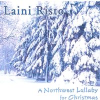 A Northwest Lullaby for Christmas by Laini Risto