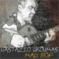 mad bop by nastazio gkoumas