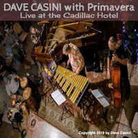 Live at the Cadillac Hotel by Dave Casini with Primavera