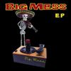 EP: Big Mess - EP