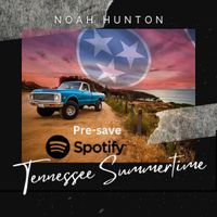 Tennessee Summer Time by Noah Hunton