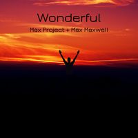 Wonderful by Max Maxwell & Max Project