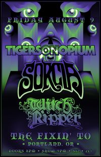 Tigers On Opium | Witch Ripper | Sorcia 