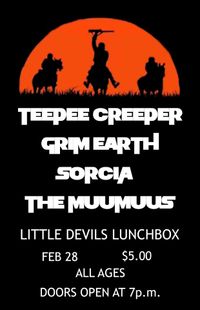 Teepee Creeper // Sorcia // Grim Earth // The Muumuus