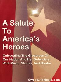 A SALUTE TO AMERICA'S HEROES (Independence Day)