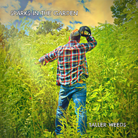 Taller Weeds by Sparks In The Garden