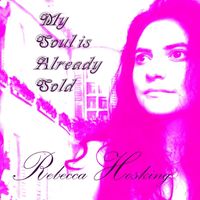 My Soul is Already Sold by Rebecca Hosking