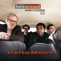 Turn Around When Possible by Delta Moon