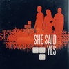 She Said Yes: CD