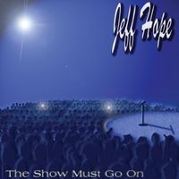 The Show Must Go On by Jeff Hope