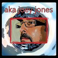 Aka Joey Jones by Aka Joey Jones