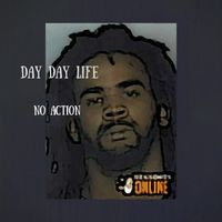 No Action Mixtape by Day Day Life