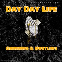 Grinding & Hustling by Day Day Life