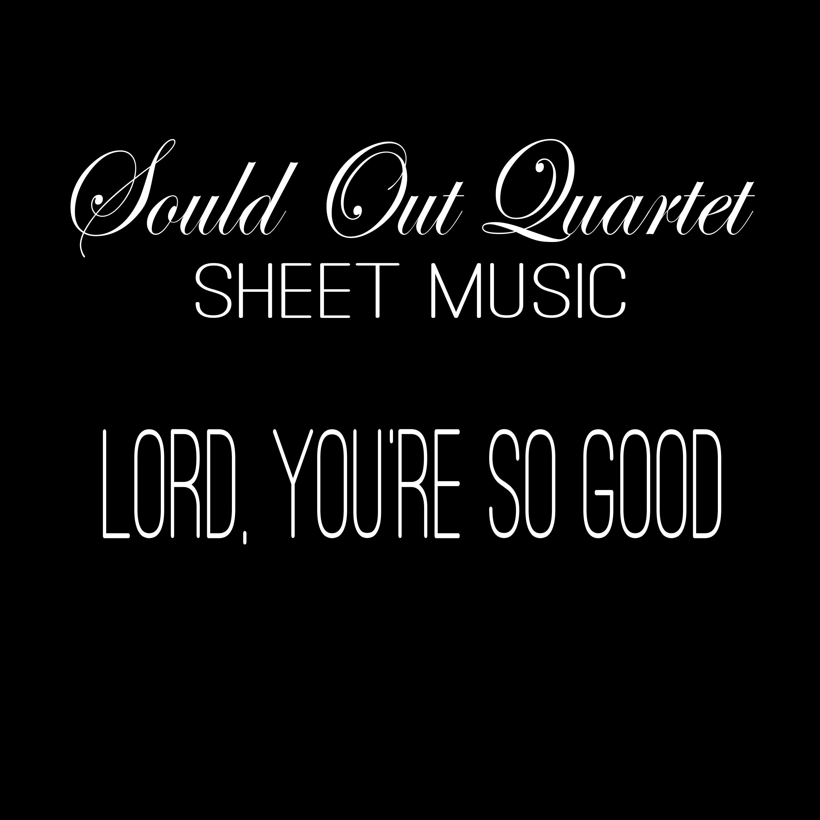 lord-you-re-so-good-sheet-music-soul-d-out-quartet