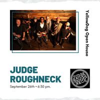Yellow Dog Open House (featuring Judge Roughneck)