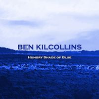 Hungry Shade of Blue by Ben Kilcollins
