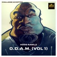 O.D.A.M. (Vol 1) by Hood Rawlz
