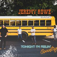 Tonight I'm Feelin' Country by Jeremy Rowe Band 