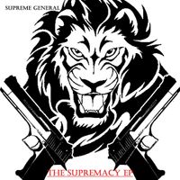 The Supremacy EP by The Supreme General