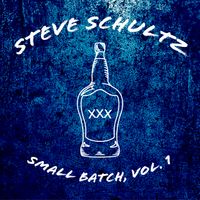 Small Batch, Vol. 1 by Steve Schultz