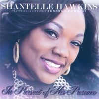 In Pursuit of His Presence by Shantelle Hawkins