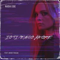 Io Ti Penso Amore feat Jakub Trasak by Nadia Eide