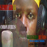 Coronavirus by Piusounds FT Sammy Kid Uganda