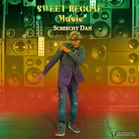 Sweet Reggae Music by Screechy Dan