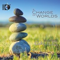 A CHANGE OF WORLDS by Ensemble Galilei