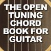 The Open Tuning Chord Book For Guitar