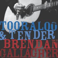 Tooraloo & Tender by BrendanGallagherMusic