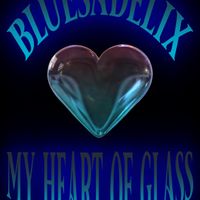 My Heart Of Glass by Bluesadelix