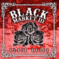 Black Roses by Black Market III