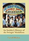 An Insiders History of the Swingin' Medallins