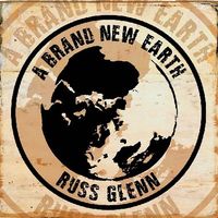 A Brand New Earth by Russ Glenn