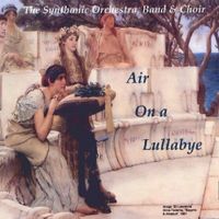 Air on a Lullabye by The Synthonic Orchestra, Band & Choir