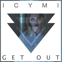 Get Out by ICYMI