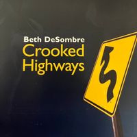 Crooked Highways by Beth DeSombre