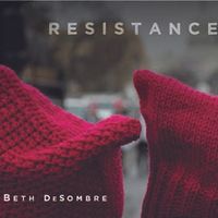 Resistance by Beth DeSombre