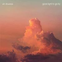 Good Light to Go By by Vin Downes