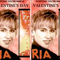 Every Day You're Mine Is Valentine's Day  by Ria ("Take Me" Album)