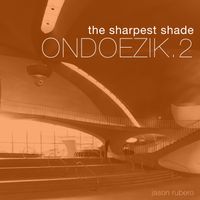 Ondoezik.2: The Sharpest Shade by Jason Rubero