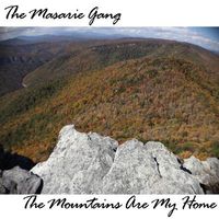 The Mountains Are My Home by The Masarie Gang