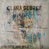 Run Free And Wild by Clara George