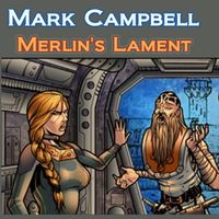 Merlin's Lament by Mark Campbell
