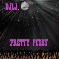PRETTY PUSSY by DJLJ