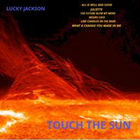 TOUCH THE SUN by LUCKY JACKSON