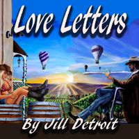 Love Letters by Jill Detroit