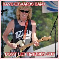 Don't Let Time Run Out  by Dave Edwards Band