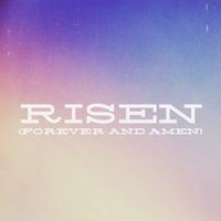 Risen (Forever & Amen) - Single by BEN KOLARCIK